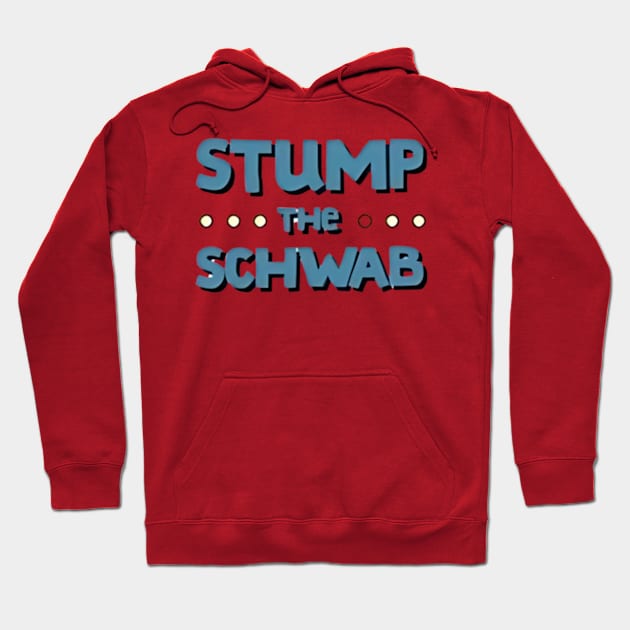 stump the schwab LOGO Hoodie by graphicaesthetic ✅